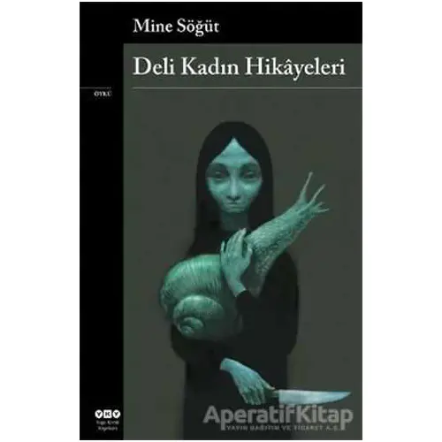 Deli Kadın Hikayeleri - Mine Söğüt - Yapı Kredi Yayınları