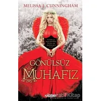 Gönülsüz Muhafız - Melissa J. Cuningham - Kaldırım Yayınları