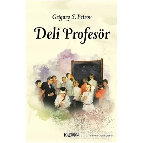 Deli Profesör - Grigori Spiridonoviç Petrov - Kaldırım Yayınları