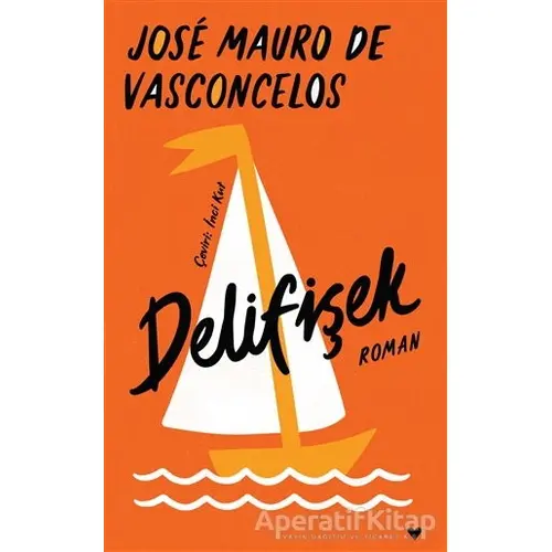 Delifişek - Jose Mauro de Vasconcelos - Can Yayınları