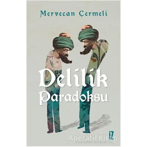 Delilik Paradoksu - Mervecan Çermeli - İz Yayıncılık