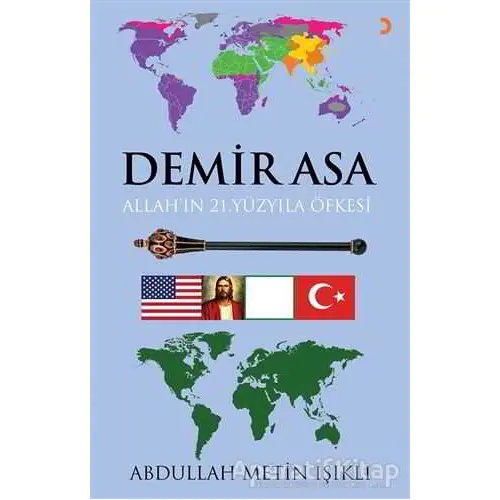 Demir Asa: Allah’ın 21.Yüzyıla Öfkesi - Abdullah Metin Işıklı - Cinius Yayınları