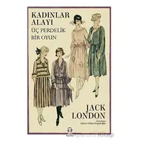 Kadınlar Alayı Üç Perdelik Bir Oyun - Jack London - Tema Yayınları
