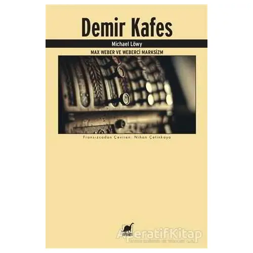 Demir Kafes - Michael Löwy - Ayrıntı Yayınları