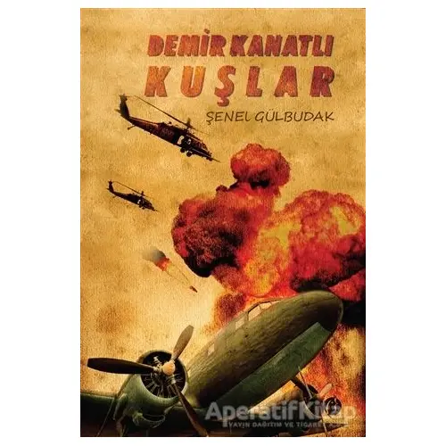 Demir Kanatlı Kuşlar - Şenel Gülbudak - Herdem Kitap