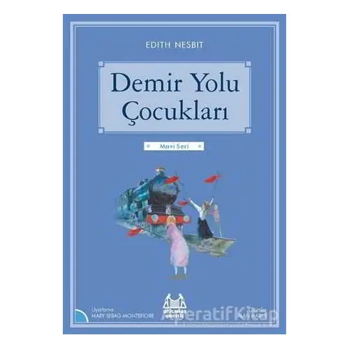 Demir Yolu Çocukları - Edith Nesbit - Arkadaş Yayınları