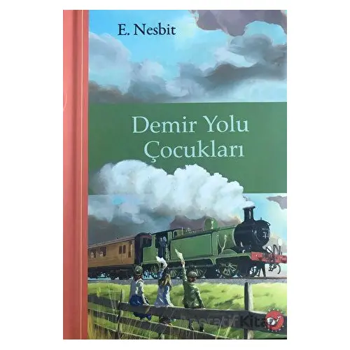 Demiryolu Çocukları - Edith Nesbit - Beyaz Balina Yayınları