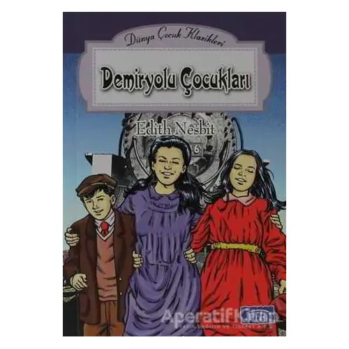 Demiryolu Çocukları - Edith Nesbit - Parıltı Yayınları