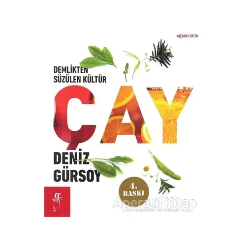 Demlikten Süzülen Kültür: Çay - Deniz Gürsoy - Oğlak Yayıncılık