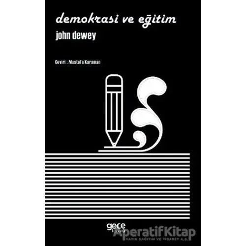Demokrasi ve Eğitim - John Dewey - Gece Kitaplığı