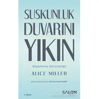 Suskunluk Duvarını Yıkın - Alice Miller - Salon Yayınları