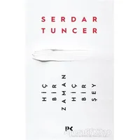 Hiçbir Zaman Hiçbir Şey - Serdar Tuncer - Profil Kitap