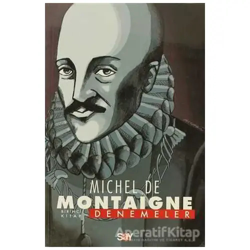 Denemeler: 1. Kitap - Michel de Montaigne - Say Yayınları