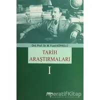 Tarih Araştırmaları 1 - Mehmed Fuad Köprülü - Akçağ Yayınları - Ders Kitapları