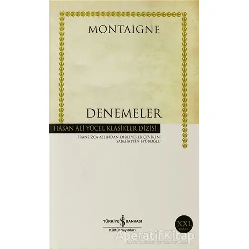 Denemeler - Michel de Montaigne - İş Bankası Kültür Yayınları