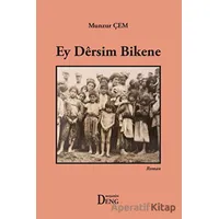 Ey Dersim Bikene - Munzur Çem - Deng Yayınları