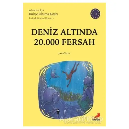 Deniz Altında 20.000 Fersah (C1 Türkish Graded Readers) - Jules Verne - Erdem Yayınları