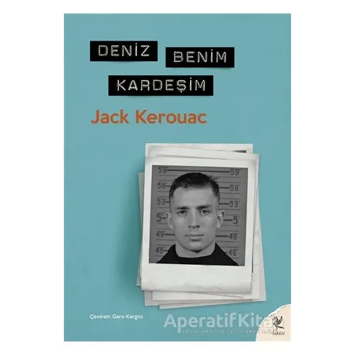 Deniz Benim Kardeşim - Jack Kerouac - Siren Yayınları