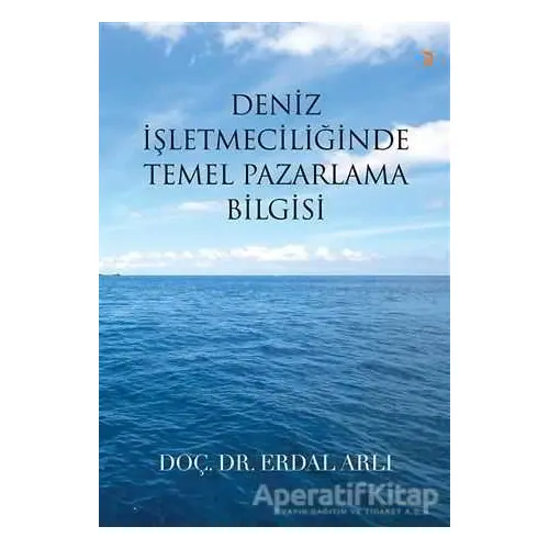 Deniz İşletmeciliğinde Temel Pazarlama Bilgisi - Erdal Arlı - Cinius Yayınları