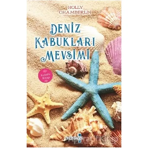 Deniz Kabukları Mevsimi - Holly Chamberlin - Yakamoz Yayınevi