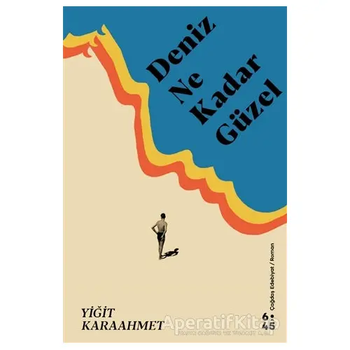 Deniz Ne Kadar Güzel - Yiğit Karaahmet - Altıkırkbeş Yayınları