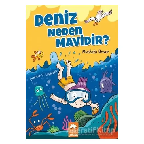 Deniz Neden Mavidir? - Mustafa Ünver - Eksik Parça Yayınları