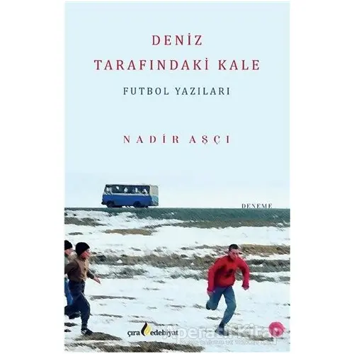 Deniz Tarafındaki Kale - Nadir Aşçı - Çıra Yayınları