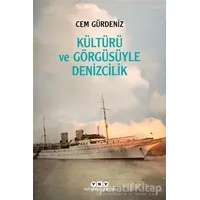 Kültürü ve Görgüsüyle Denizcilik - Cem Gürdeniz - Yapı Kredi Yayınları