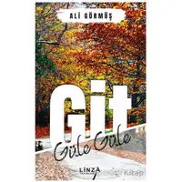 Git Güle Güle - Ali Görmüş - Linza Yayınları