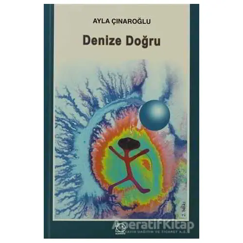 Denize Doğru - Ayla Çınaroğlu - Uçanbalık Yayıncılık