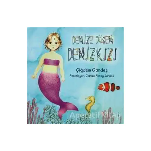 Denize Düşen Denizkızı - Çiğdem Gündeş - Tudem Yayınları