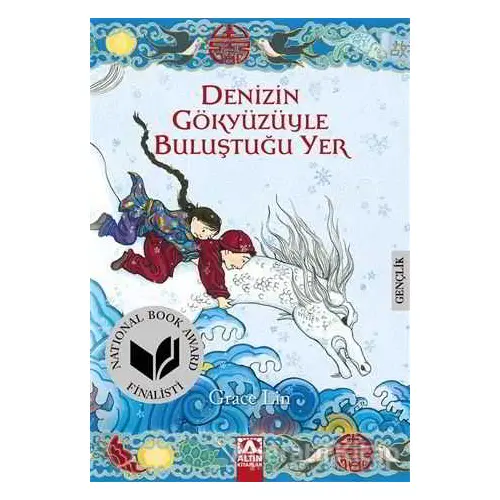 Denizin Gökyüzüyle Buluştuğu Yer - Grace Lin - Altın Kitaplar