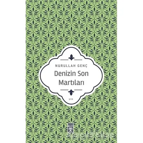 Denizin Son Martıları - Nurullah Genç - Timaş Yayınları