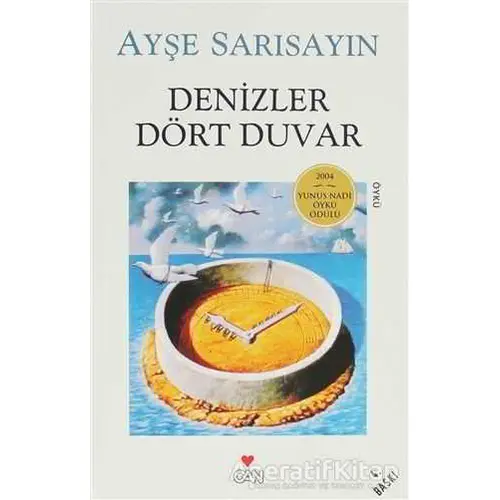 Denizler Dört Duvar - Ayşe Sarısayın - Can Yayınları