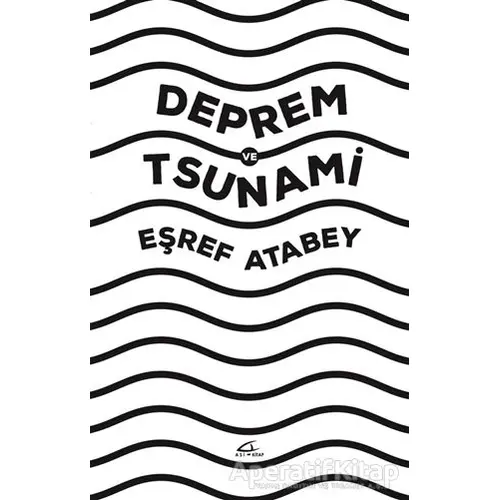 Deprem ve Tsunami - Eşref Atabey - Asi Kitap