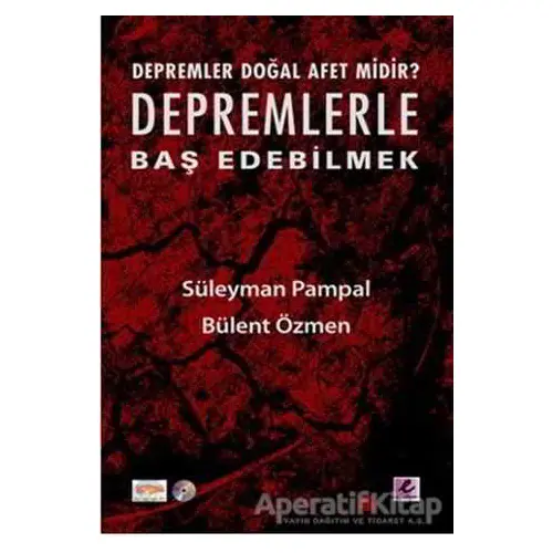 Depremlerle Baş Edebilmek - Süleyman Pampal - Efil Yayınevi