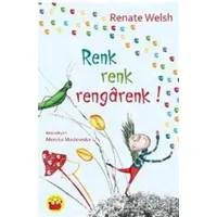 Renk Renk Rengarenk! - Renate Welsh - Kuraldışı Yayınevi