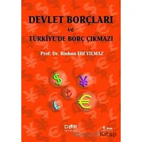 Devlet Borçları ve Türkiye’de Borç Çıkmazı - Binhan Elif Yılmaz - Der Yayınları