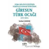 Türk Milliyetçiliğinin Teşkilatlanması Sürecinde Giresun Türk Ocağı (1917-2021)