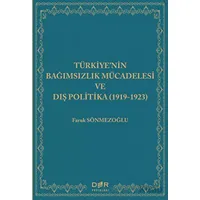 Türkiyenin Bağımsızlık Mücadelesi ve Dış Politika (1919-1923) - Faruk Sönmezoğlu - Der Yayınları