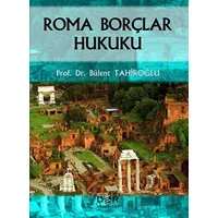 Roma Borçlar Hukuku - Bülent Tahiroğlu - Der Yayınları