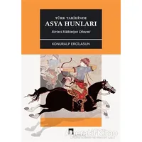 Türk Tarihinde Asya Hunları Birinci Hakimiyet Dönemİ - Konuralp Ercilasun - Dergah Yayınları