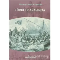 Türkler Arasında - Verney Lovett Cameron - Dergah Yayınları