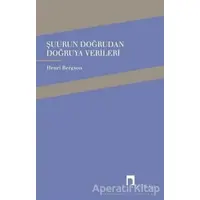 Şuurun Doğrudan Doğruya Verileri - Henri Bergson - Dergah Yayınları