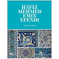 Kütahya Çinisinin Büyük Ustası Hafız Mehmed Emin Efendi - Cahit Yılmaz - Dergah Yayınları