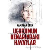 Uçurumun Kenarındaki Hayatlar - Ramazan Öner - Kutup Yıldızı Yayınları