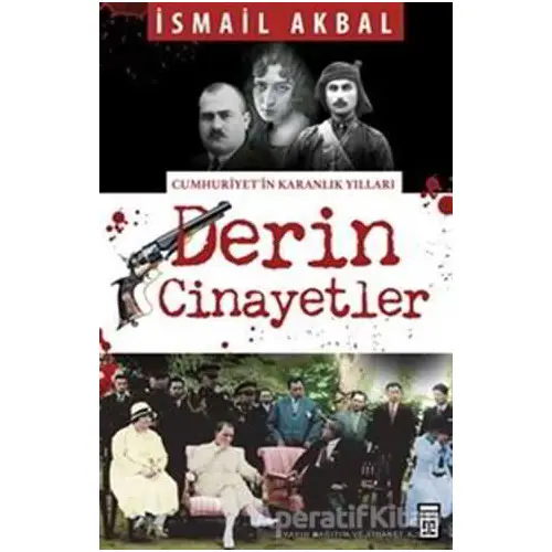 Derin Cinayetler - İsmail Akbal - Timaş Yayınları