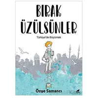 Bırak Üzülsünler - Özge Samancı - Kara Karga Yayınları