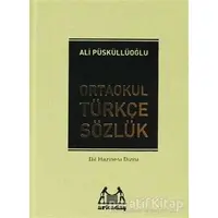 Ortaokul Türkçe Sözlük (6.7. ve 8. Sınıflar İçin) - Ali Püsküllüoğlu - Arkadaş Yayınları