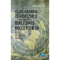 Uluslararası Terörizmle Mücadelede Birleşmiş Milletler’in İşlevi Yeteneği ve Sınırları